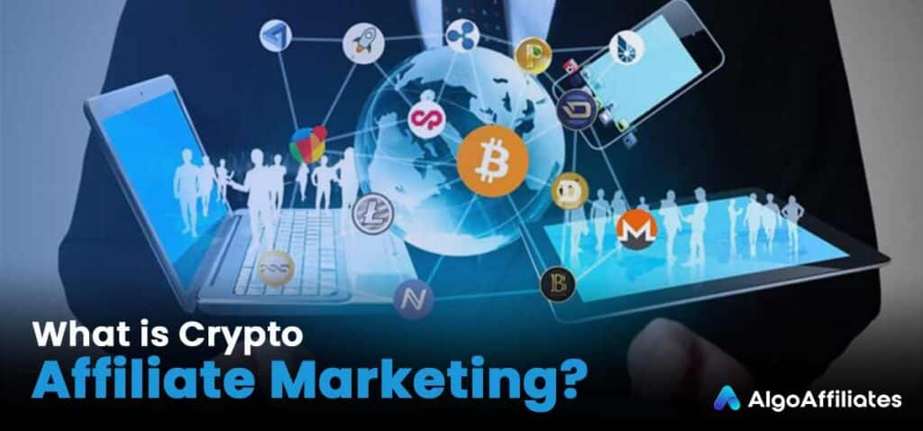 What is Crypto Affiliate Marketing?