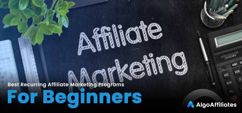 Best Recurring Affiliate Marketing Programs for Beginners