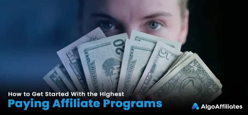 How to Get Started With the Highest Paying Affiliate Programs