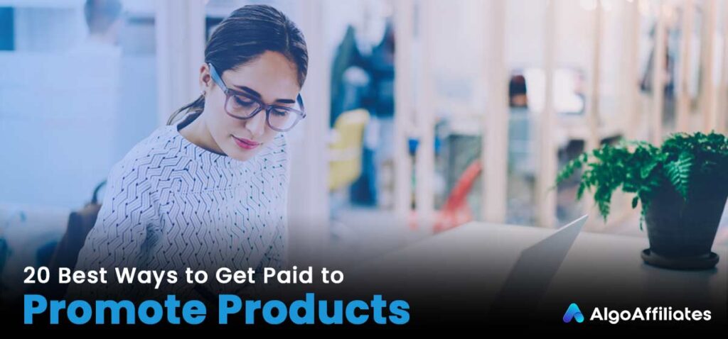 20 meilleures façons d'être payé pour promouvoir des produits