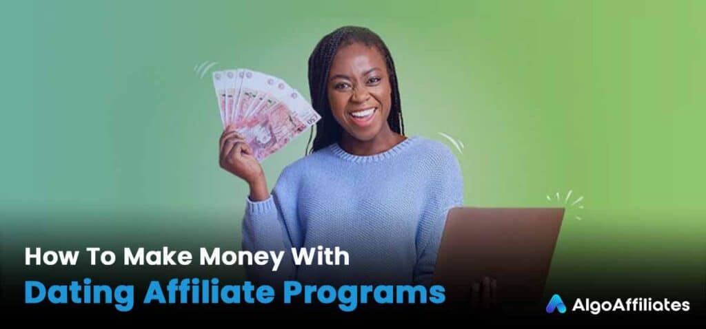 How To Make Money With Dating Affiliate Programs