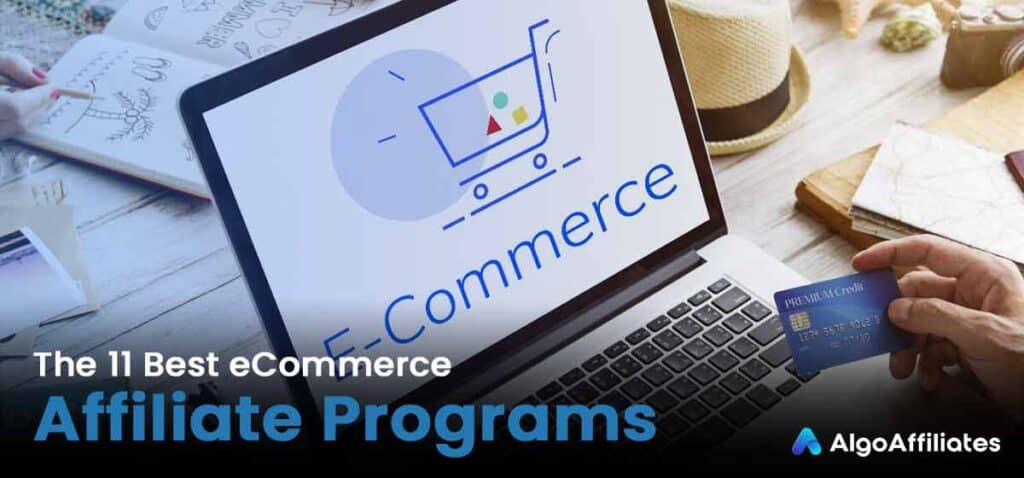 11 Best eCommerce Affiliate Programs