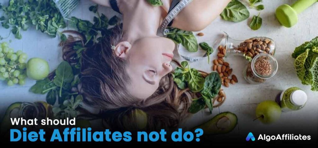 What should diet affiliates not do